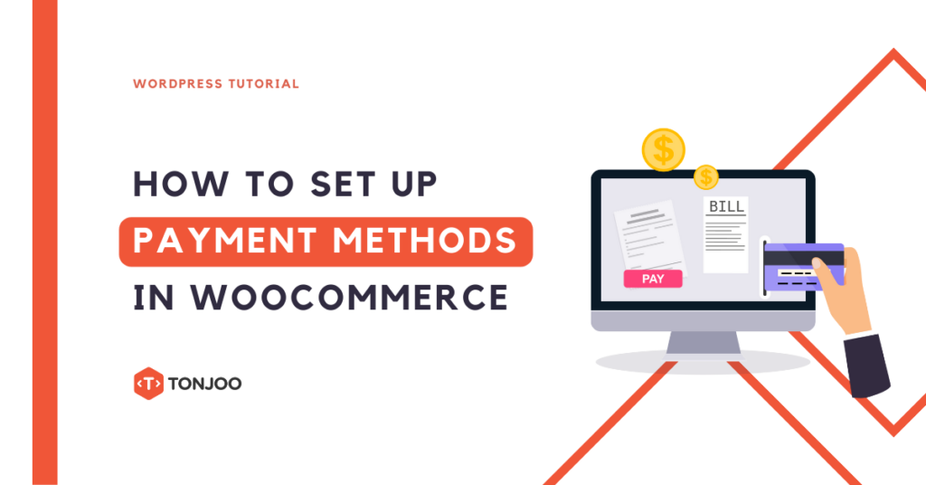 How To Set Up Payment Method In WooCommerce Tonjoo