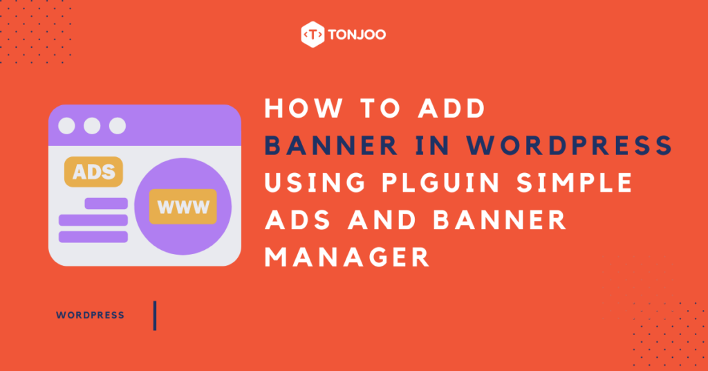 How to Add Banner in WordPress with Plugin Simple Ads and Banner ...