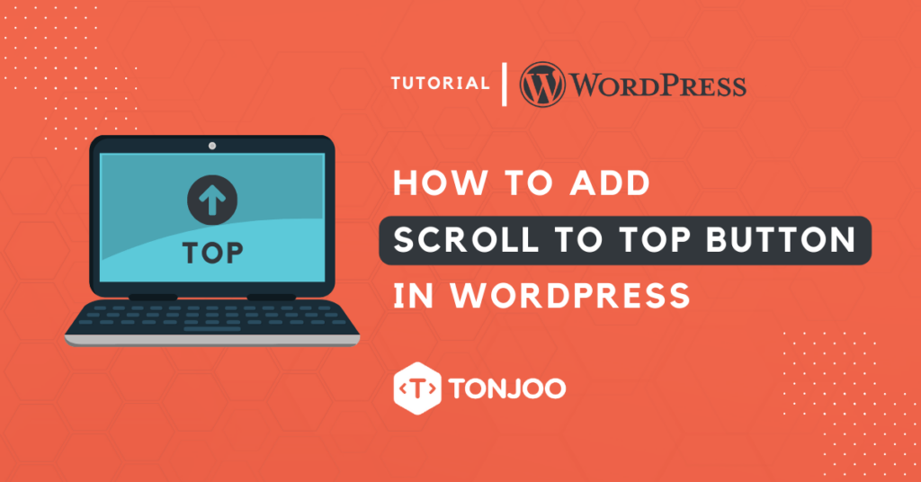 how-to-add-scroll-to-top-button-in-wordpress-tonjoo