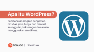 Apa Itu WordPress? Pengertian, Jenis, Manfaat Dan Keunggulannya