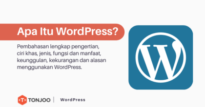 Apa itu WordPress? Pengertian, Jenis, Manfaat dan Keunggulannya