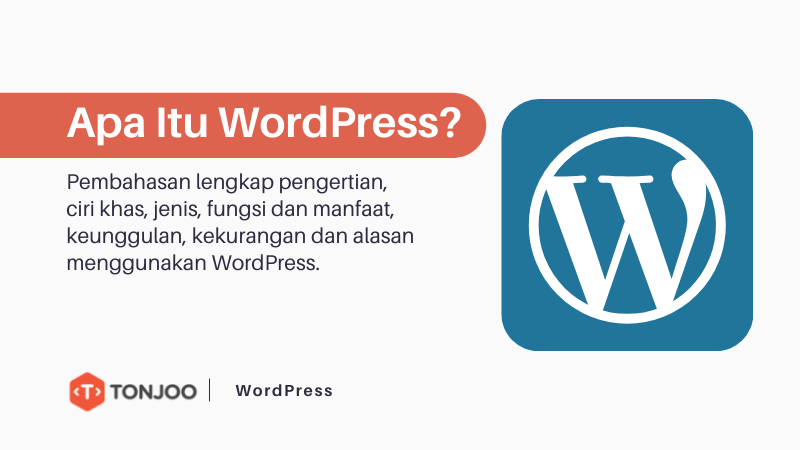 Apa itu WordPress? Pengertian, Jenis, Manfaat dan Keunggulannya