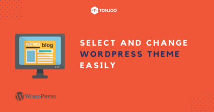 How to Select and Change WordPress Theme – Transform Your Website Easily