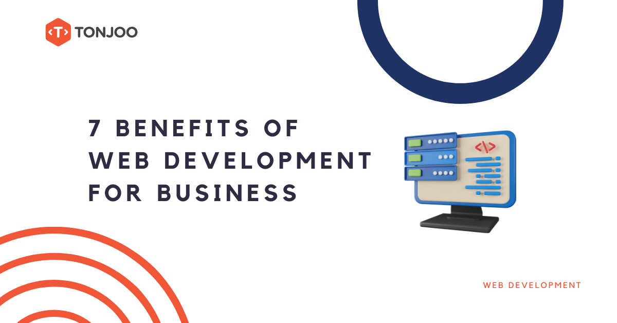 7 Benefits of Web Development for Business