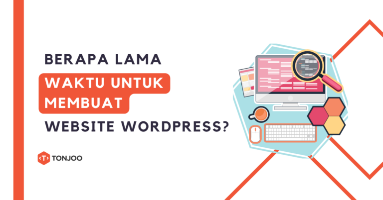 Berapa Lama Waktu Yang Dibutuhkan untuk Membuat Website WordPress?