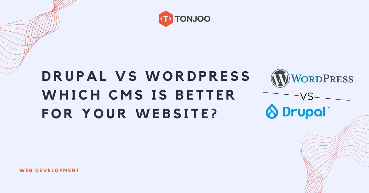 Drupal vs WordPress Which CMS is Better For Your Website