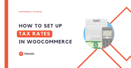 How to Set Up Taxes in WooCommerce Properly