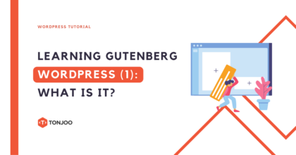 Gutenberg WordPress (Part 1): What is Gutenberg WordPress?