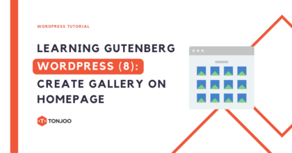 Gutenberg WordPress (Part 8): Create Gallery Section on Homepage