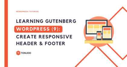 Gutenberg WordPress (Part 9): How to Create Responsive Header & Footer