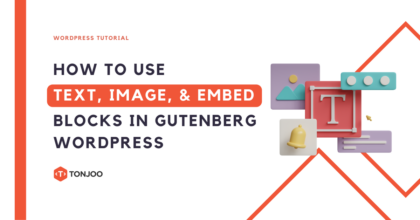 How to Use Text, Image, and Embed Blocks in the WordPress Gutenberg Editor