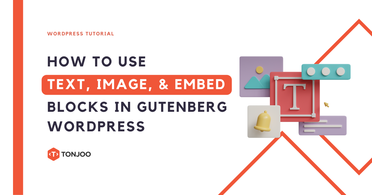 how to add text, image, and embed blocks in gutenberg wordpress