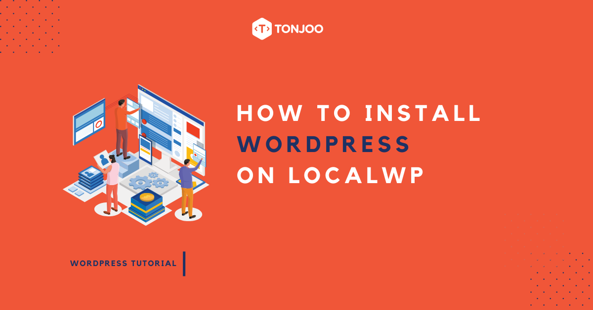 How To Install WordPress On LocalWP Tonjoo