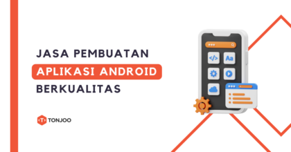 Jasa Pembuatan Aplikasi Android Terjangkau di Indonesia