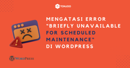 Mengatasi Briefly Unavailable for Scheduled Maintenance di WordPress