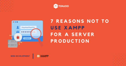 7 Reasons Not to Use XAMPP for a Server Production