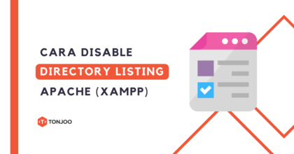 4 Cara Disable Directory Listing Apache XAMPP dan Web Server Lainnya