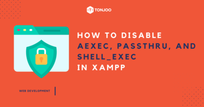How to Disable PHP Functions: exec, passthru, and shell_exec in XAMPP