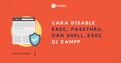 Cara Menonaktifkan exec, passthru, dan shell_exec di XAMPP