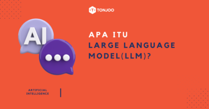 Mengenal Apa Itu LLM, Teknologi di Balik Kecanggihan AI