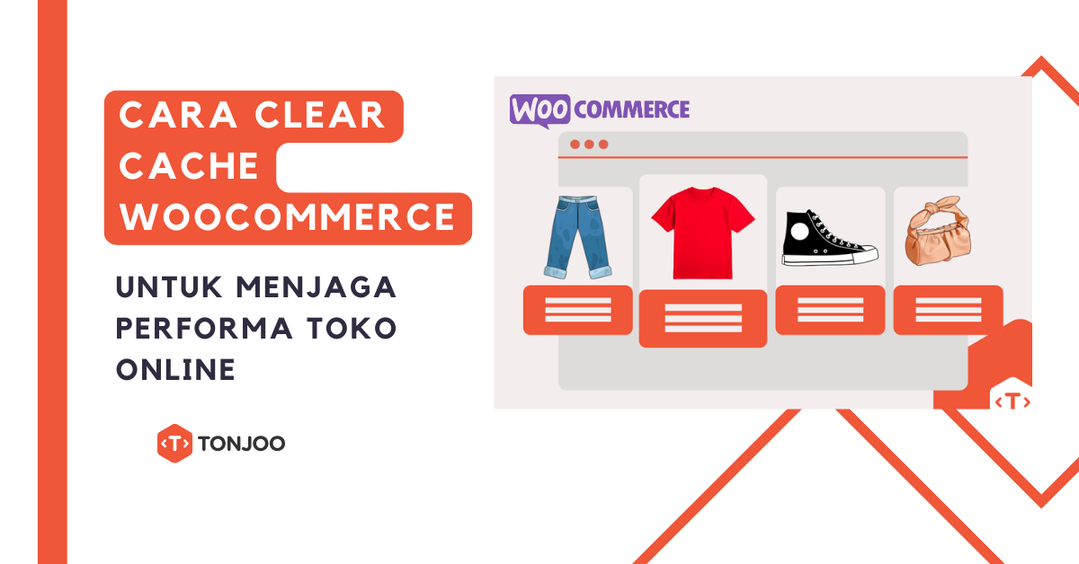 Cara Clear Cache WooCommerce untuk Menjaga Performa Toko Online