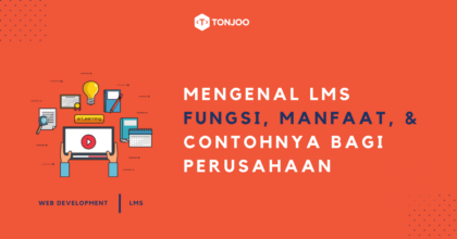 Mengenal LMS: Fungsi, Manfaat, dan Contohnya bagi Perusahaan hingga Instansi