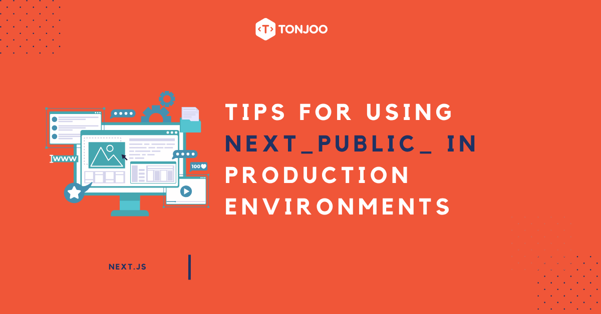 Using NEXT_PUBLIC_ in Production Environments: What You Need to Know!