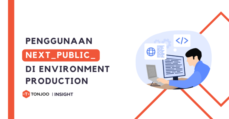 Penggunaan NEXT_PUBLIC_ di Production Environment: Hal-Hal yang Perlu Anda Ketahui