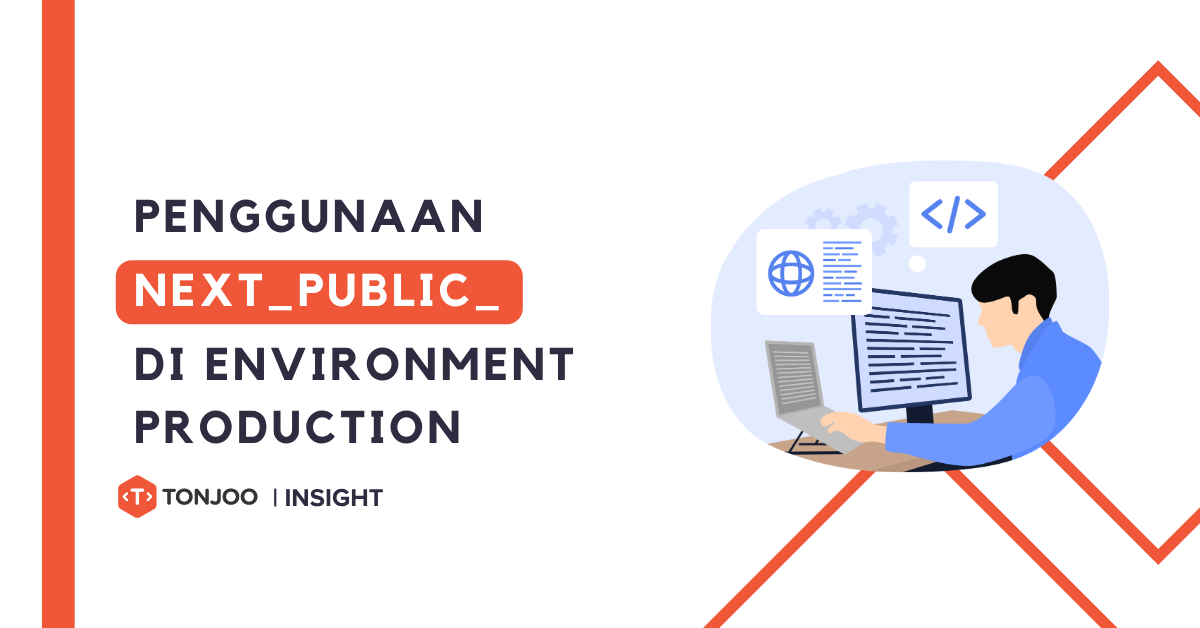 Penggunaan NEXT_PUBLIC_ di Production Environment: Hal-Hal yang Perlu Anda Ketahui