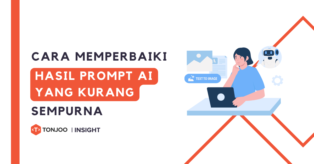 Hasil Prompt AI Masih Kurang Sempurna? Begini Cara Memperbaikinya!